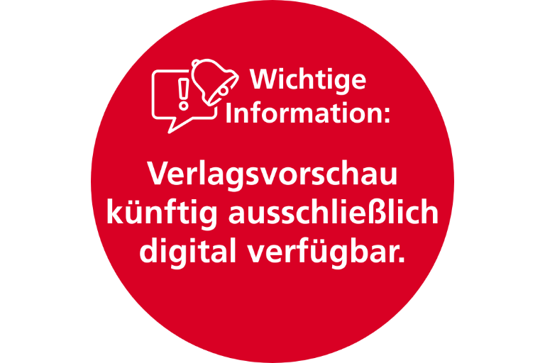 Störer wichtige Information. Verlagsvorschau künftig ausschließlich digital verfügbar.
