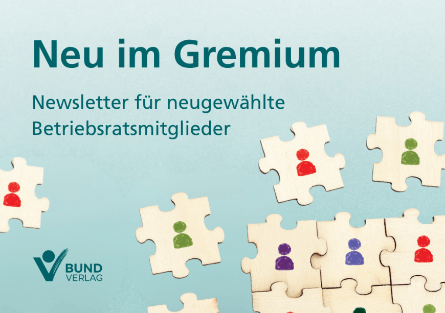 Neu im Gremium: Newsletter für neugewählte Betriebsratsmitglieder